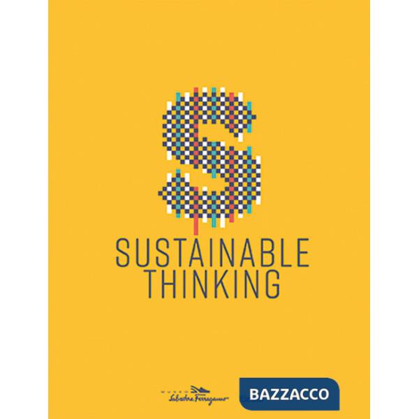Sustainable thinking. Catalogo della mostra (Firenze, 12 aprile 2019-8 marzo 2020). Ediz. inglese