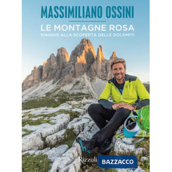 Montagne rosa. Viaggio alla scoperta delle Dolomiti. Ediz. a colori (Le)