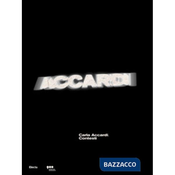 Carla Accardi. Contesti. Catalogo della mostra (Milano, 9 ottobre 2020-27 giugno 2021)