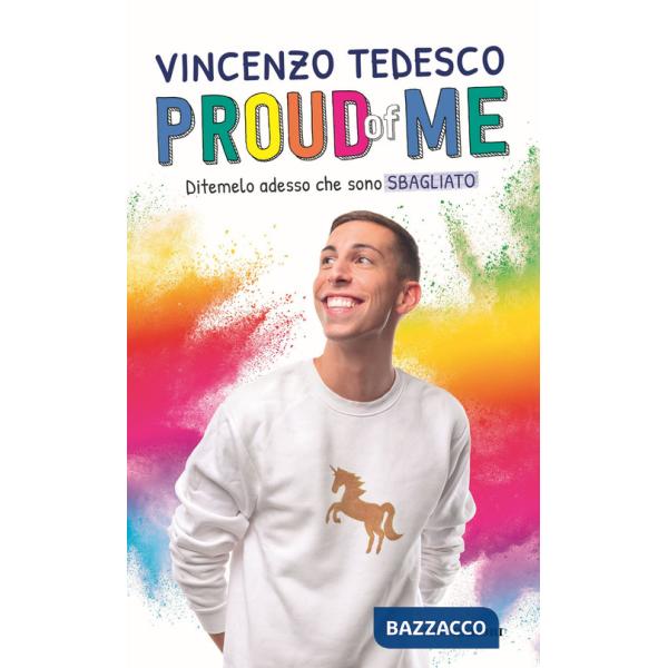 Proud of me. Ditemelo adesso che sono sbagliato