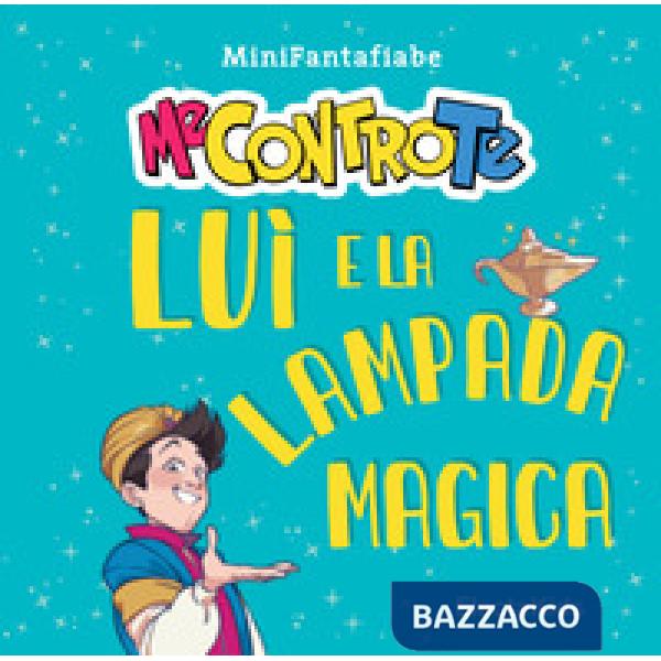 Luì e la lampada magica. MiniFantafiabe. Ediz. a colori