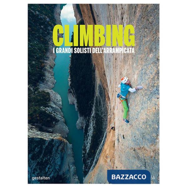 Climbing. I grandi solisti dell'arrampicata. Ediz. illustrata