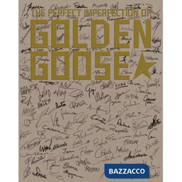 Perfect imperfection of Golden Goose. Ediz. a colori (The)