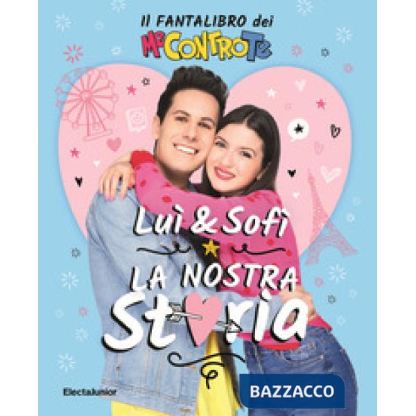 Luì e Sofì, la nostra storia. Il fantalibro dei Me contro Te