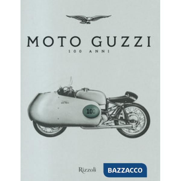 Moto Guzzi 100 anni. Ediz. a colori