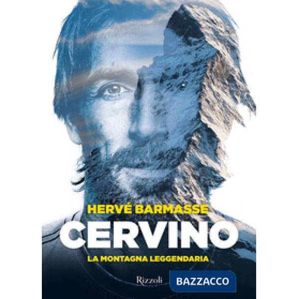 Cervino. La montagna leggendaria. Ediz. a colori