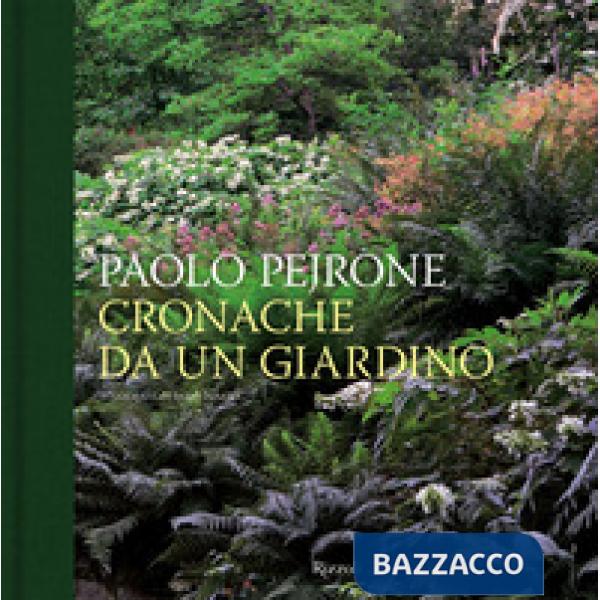 Cronache da un giardino. Ediz. illustrata