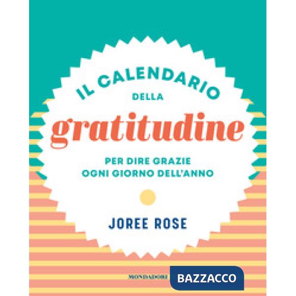 Calendario della gratitudine. Per dire grazie ogni giorno dell'anno (Il)