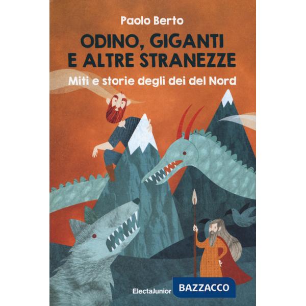 Odino, giganti e altre stranezze. Miti e storie degli dei del Nord