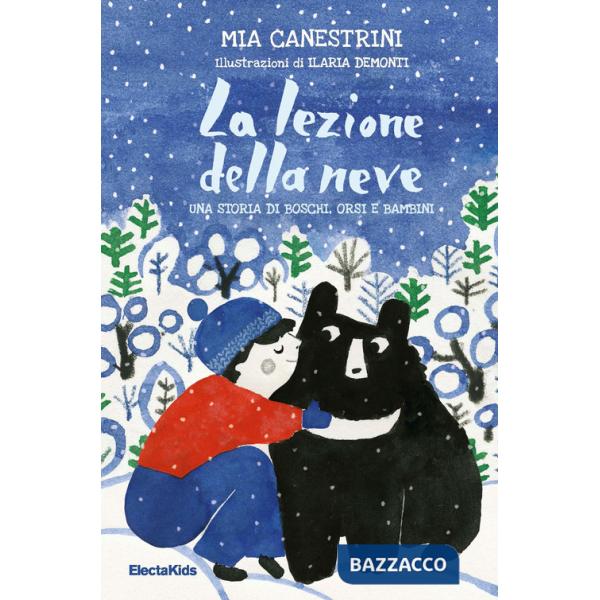 Lezione della neve. Una storia di boschi, orsi e bambini (La)