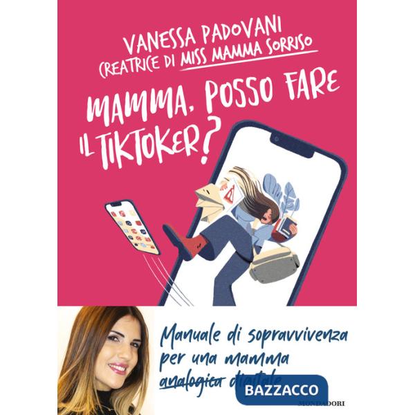 Mamma, posso fare il TikToker? Manuale di sopravvivenza per una mamma digitale