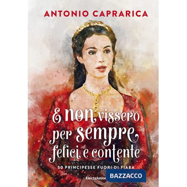 E non vissero per sempre felici e contente. 50 principesse fuori di fiaba