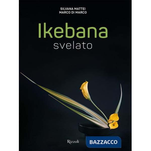 Ikebana svelato. Ediz. a colori