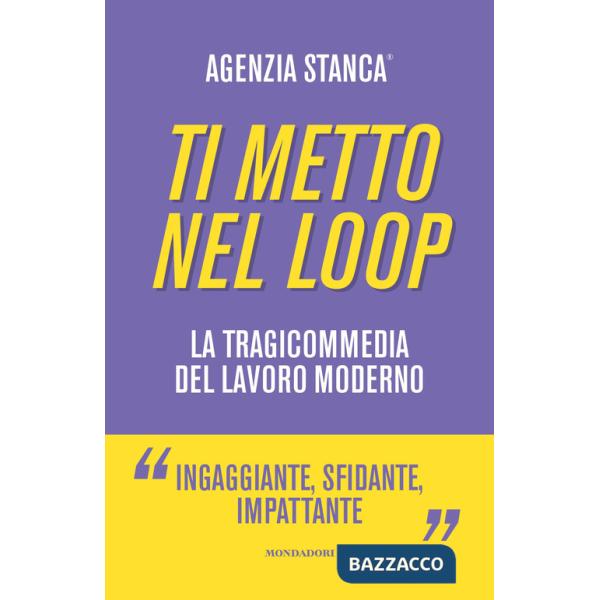 Ti metto nel loop. La tragicommedia del lavoro moderno