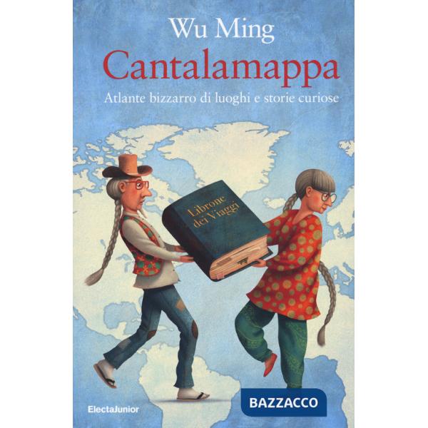 Cantalamappa. Atlante bizzarro di luoghi e storie curiose