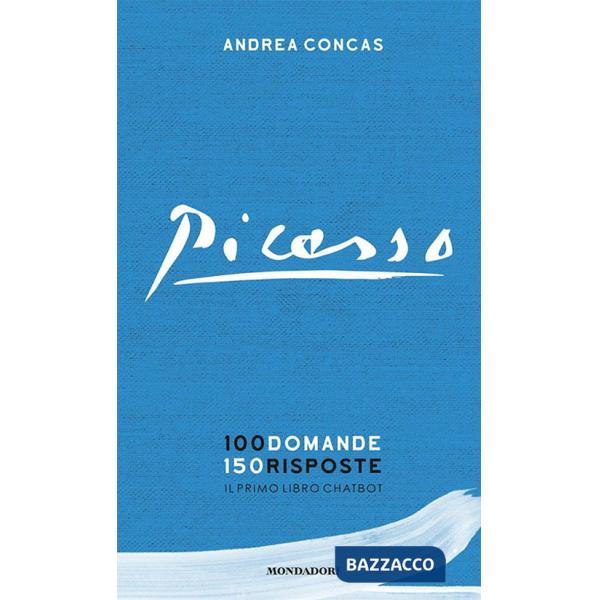 Picasso. 100 domande 150 risposte. Il primo libro chatbot