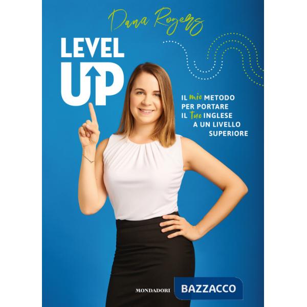 Level up. Il mio metodo per portare il tuo inglese a un livello superiore