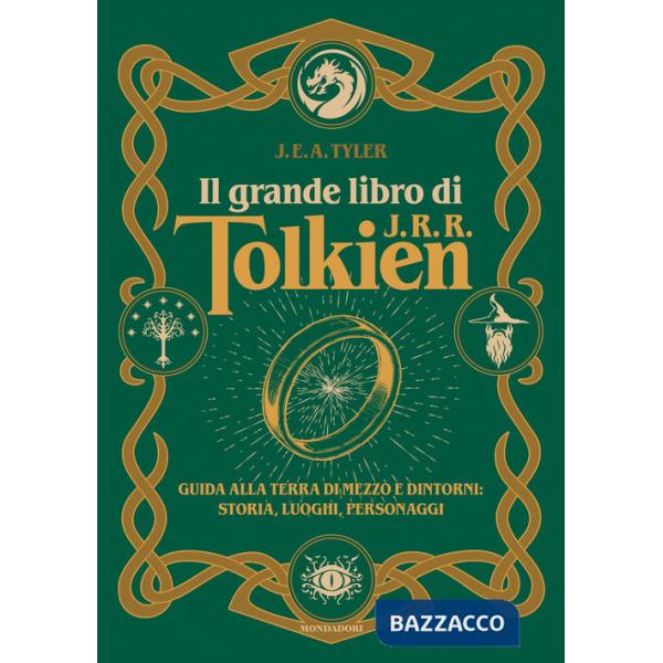 Grande libro di J.R.R. Tolkien. Guida alla Terra di mezzo e dintorni: storia, luoghi, personaggi (Il)