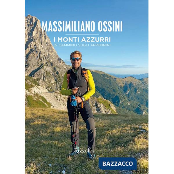 Monti azzurri. In cammino sugli Appennini. Ediz. a colori (I)