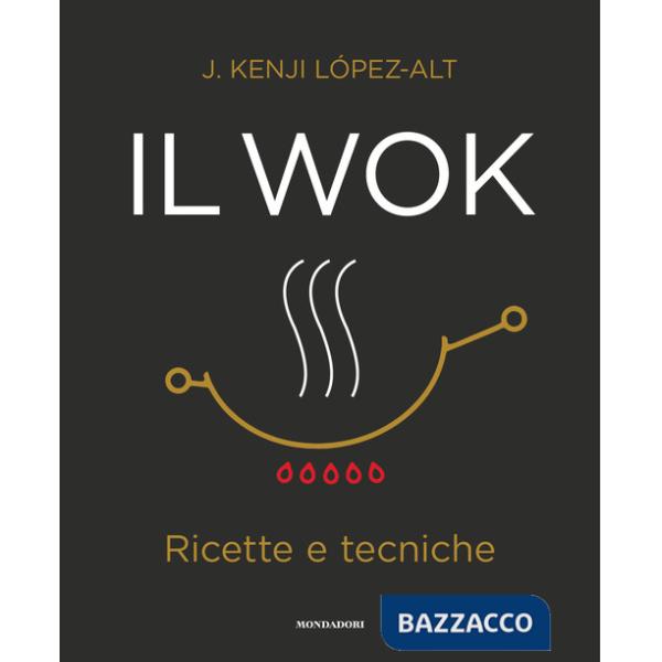 Wok. Ricette e tecniche. Ediz. a colori (Il)