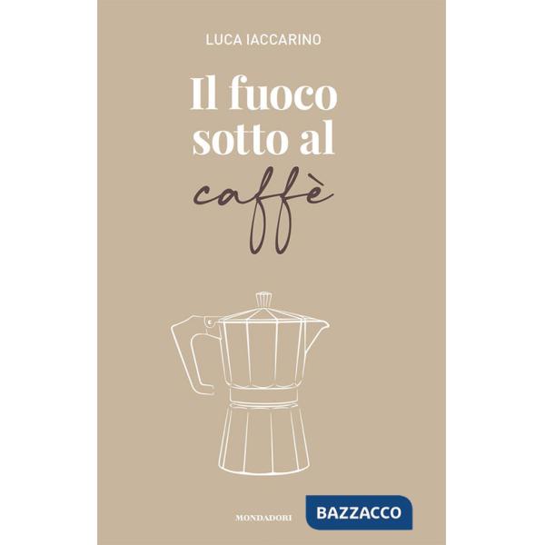 Fuoco sotto al caffè (Il)