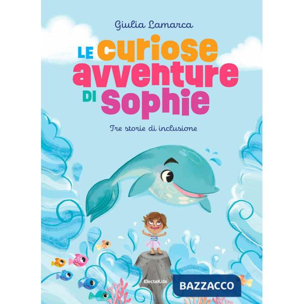Curiose avventure di Sophie. Ediz. a colori (Le)