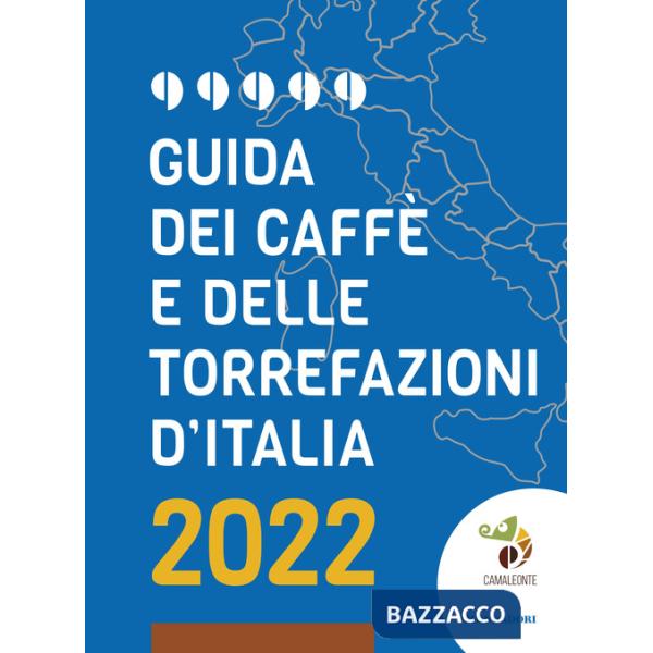 Guida dei caffè e delle torrefazioni d'Italia 2022