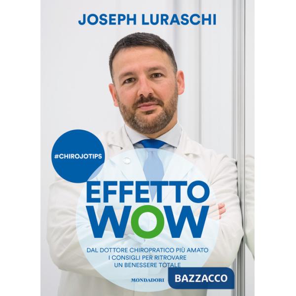 Effetto wow. Dal dottore chiropratico più amato i consigli per ritrovare un benessere totale