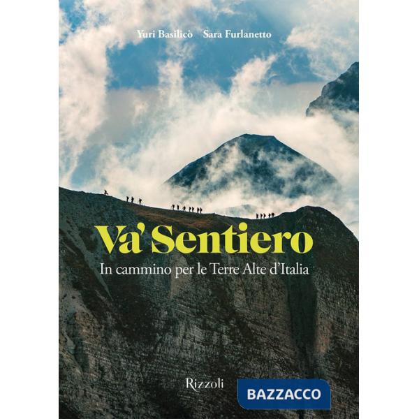 Va' sentiero. In cammino per le Terre Alte d'Italia