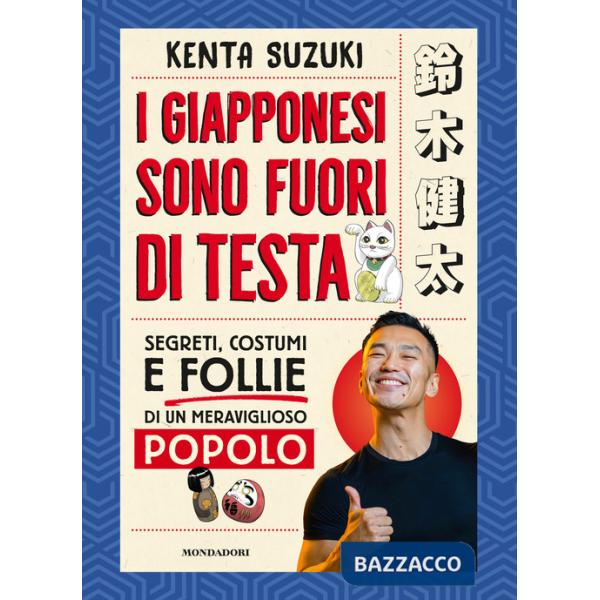Giapponesi sono fuori di testa. Segreti, costumi e follie di un meraviglioso popolo (I)