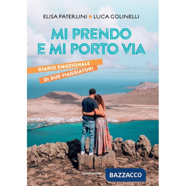 Mi prendo e mi porto via. Diario emozionale di due viaggiatori