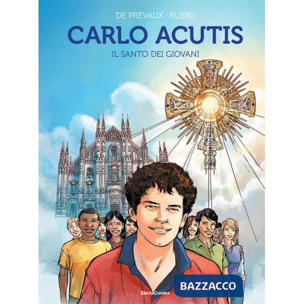 Carlo Acutis. Il santo dei giovani