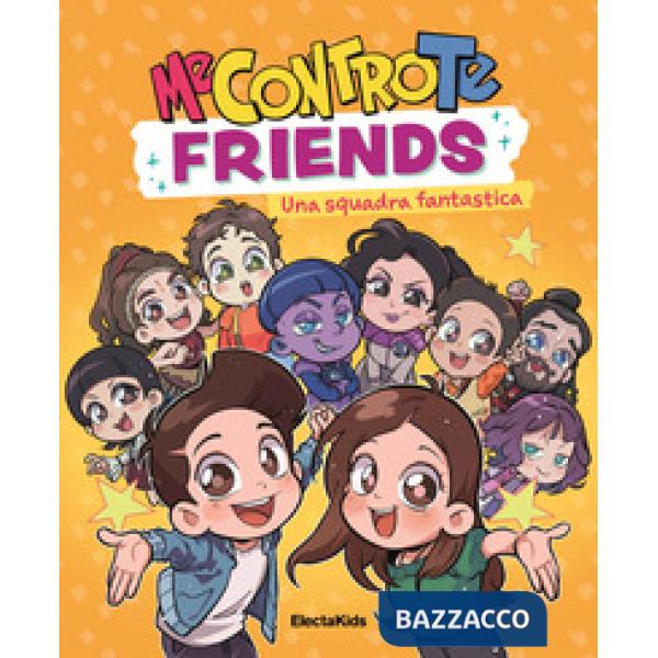 Me contro Te friends. Una squadra fantastica