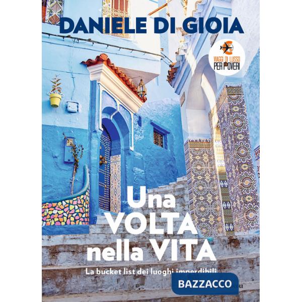 Volta nella vita. La bucket list dei luoghi imperdibili (Una)