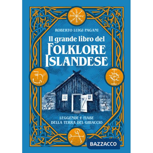 Grande libro del folklore islandese. Leggende e fiabe della terra del ghiaccio. Ediz. illustrata (Il)