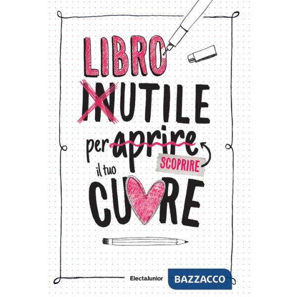 Libro inutile per aprire (scoprire) il tuo cuore