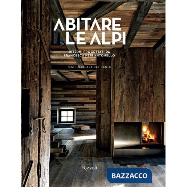Abitare le Alpi. Ediz. a colori