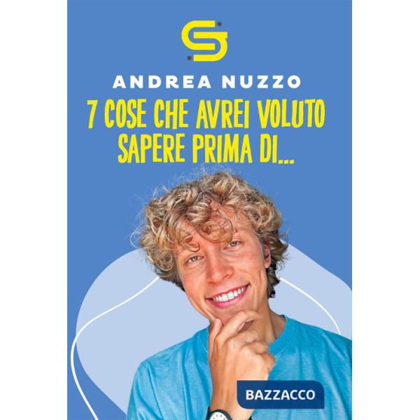 7 cose che avrei voluto sapere prima di...