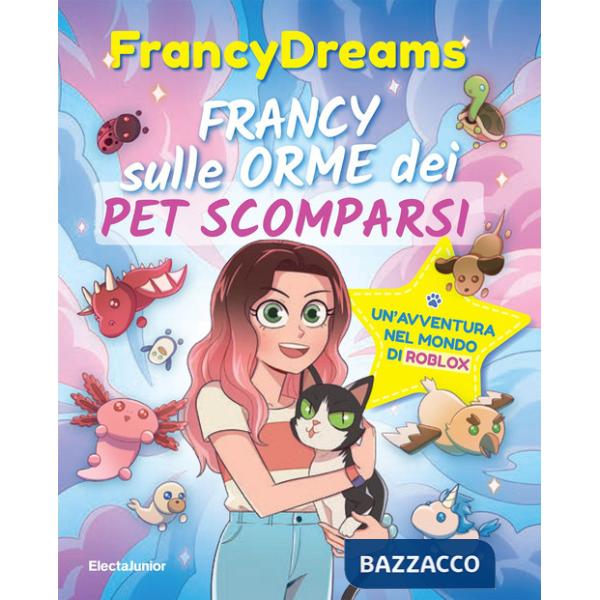 Francy sulle orme dei pet scomparsi. Un'avventura nel mondo di Roblox