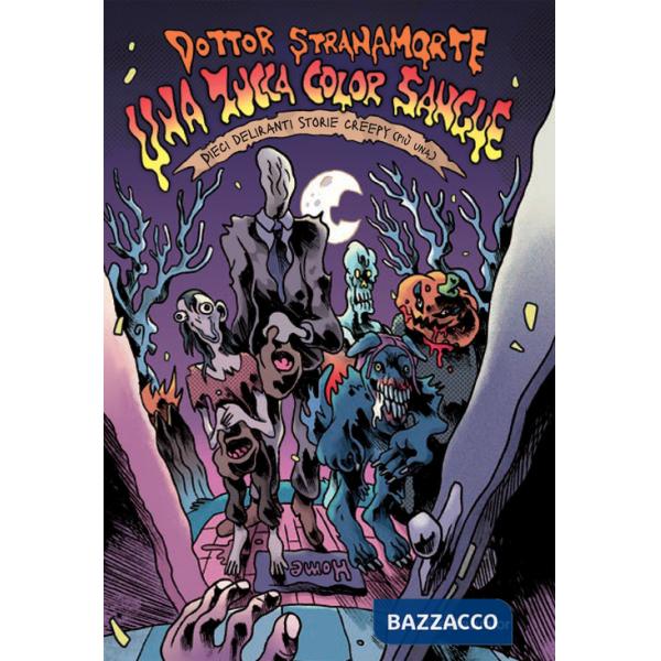 Zucca color sangue. Dieci deliranti storie creepy (più una) (Una)