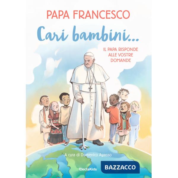 Cari bambini... Il papa risponde alle vostre domande
