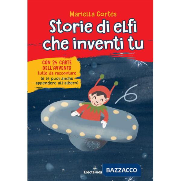 Storie di elfi che inventi tu. Ediz. a colori. Con 24 carte dell'Avvento