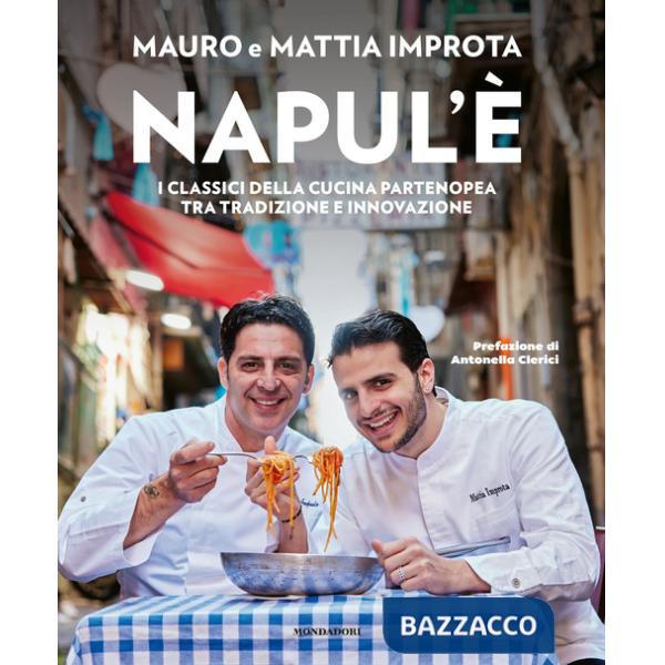 Napul'è. I classici della cucina partenopea tra tradizione e innovazione