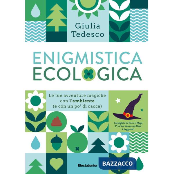 Enigmistica ecologica. Le tue avventure magiche con l'ambiente (e con un po' di cacca)
