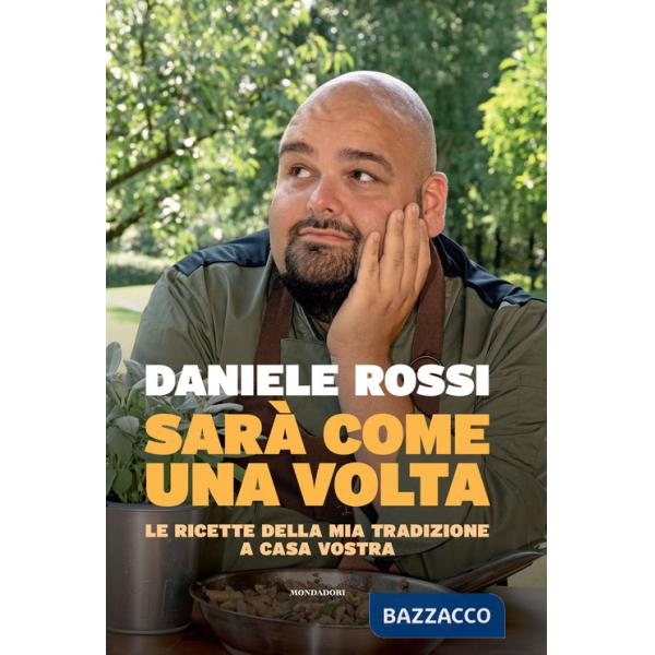 Sarà come una volta. Le ricette della mia tradizione a casa vostra