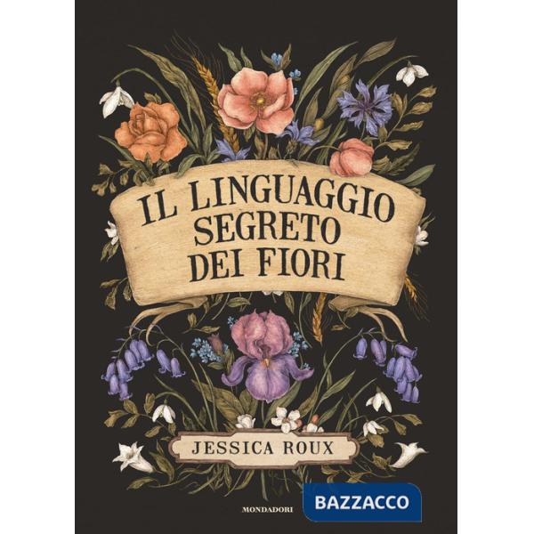 Linguaggio segreto dei fiori. Ediz. illustrata (Il)