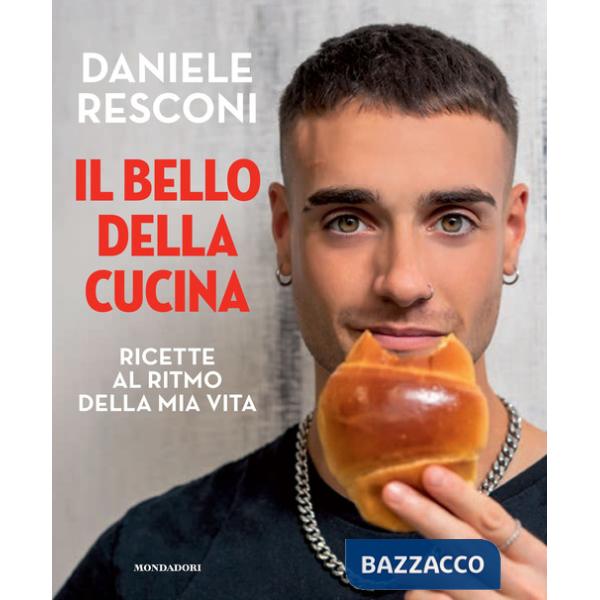 Bello della cucina. Ricette al ritmo della mia vita (Il)