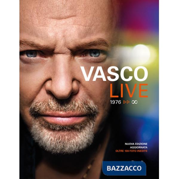 Vasco Live. 1976-infinito. Ediz. illustrata