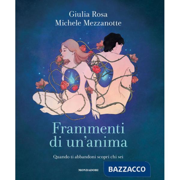 Frammenti di un'anima. Quando ti abbandoni scopri chi sei