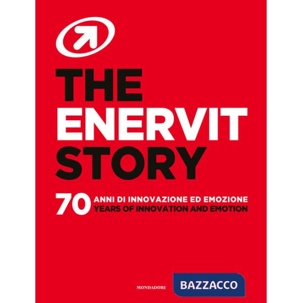 Enervit story. 70 anni di innovazione ed emozione. Ediz. italiana e inglese (The)